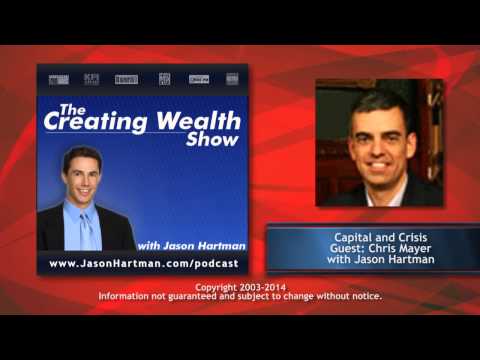 Creating Wealth #223 - Capital and Crisis with Guest Chris Mayer