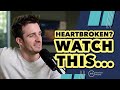 If You Want To INSTANTLY Heal Your Heart Break, WATCH THIS! | Matthew Hussey