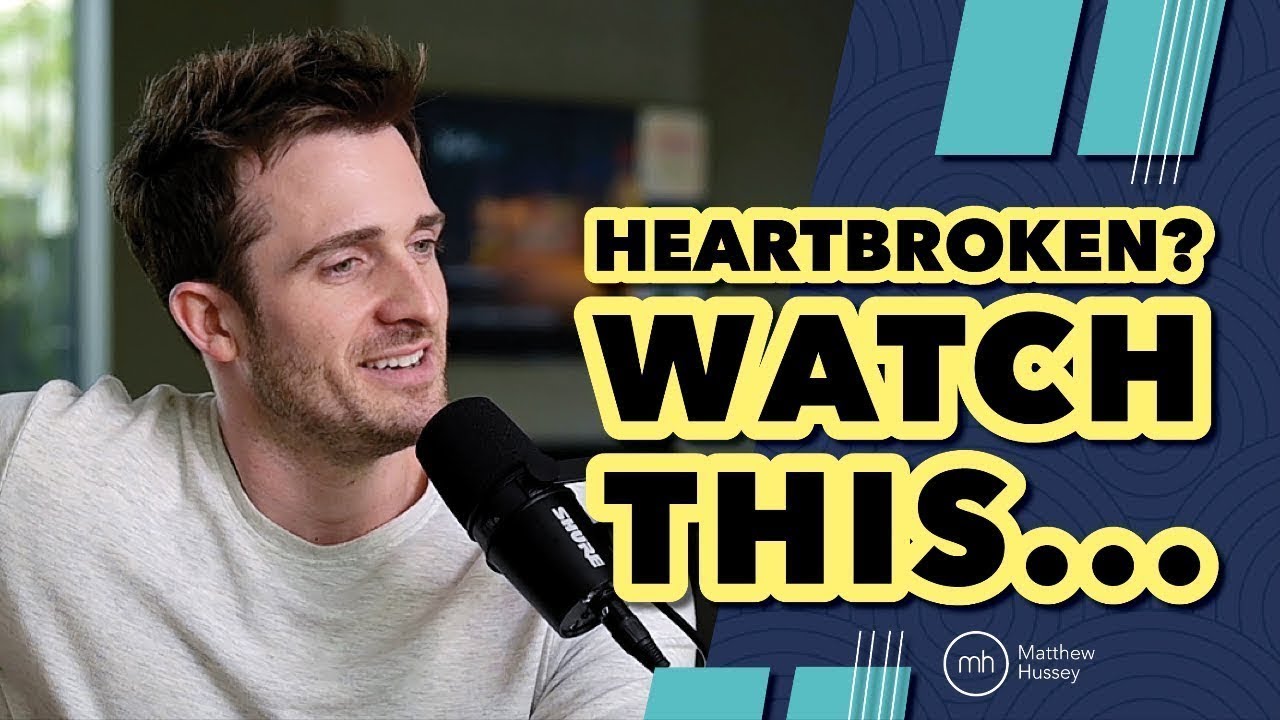 If You Want To INSTANTLY Heal Your Heart Break, WATCH THIS! | Matthew Hussey