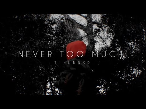 T1HUNNXD - Never Too Much! (Official Video)