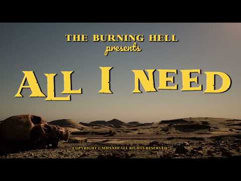 All I Need - The Burning Hell