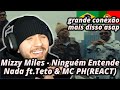 Mizzy Miles - Ninguém Entende Nada feat. Teto & MC PH (REACT) Teto & Central Cee podiam ser irmãos
