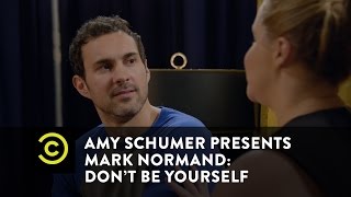 Amy Schumer Presents Mark Normand: Don't Be Yourself - Amy Schumer's Pep Talk