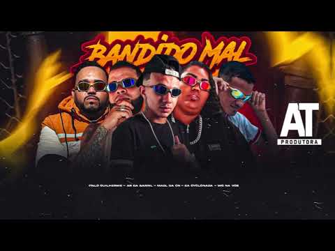 BANDIDO MAL - Mael da CN, Italo Guilherme, Ea Cyclonada, Ar da Barril, WG na Voz