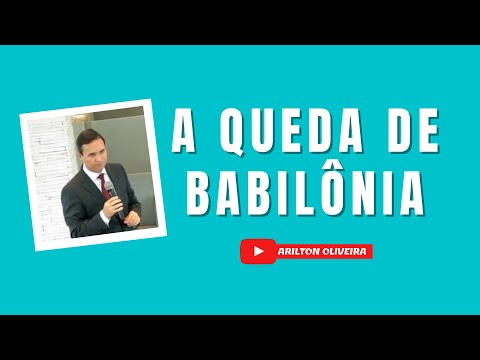 A QUEDA DE BABILÔNIA / SERMÃO / PASTOR ARILTON