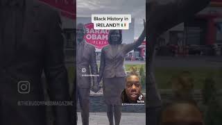 Check out this Black History I learned in Ireland!