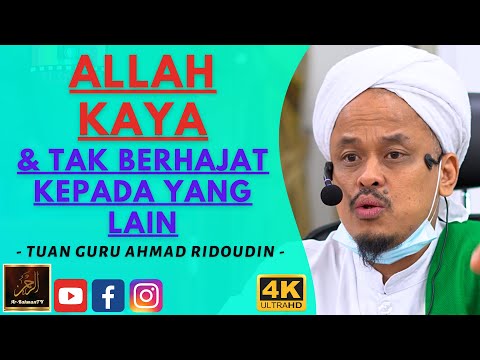 Tuan Guru Ahmad Ridoudin - ALLAH KAYA & TAK BERHAJAT KEPADA YANG LAIN