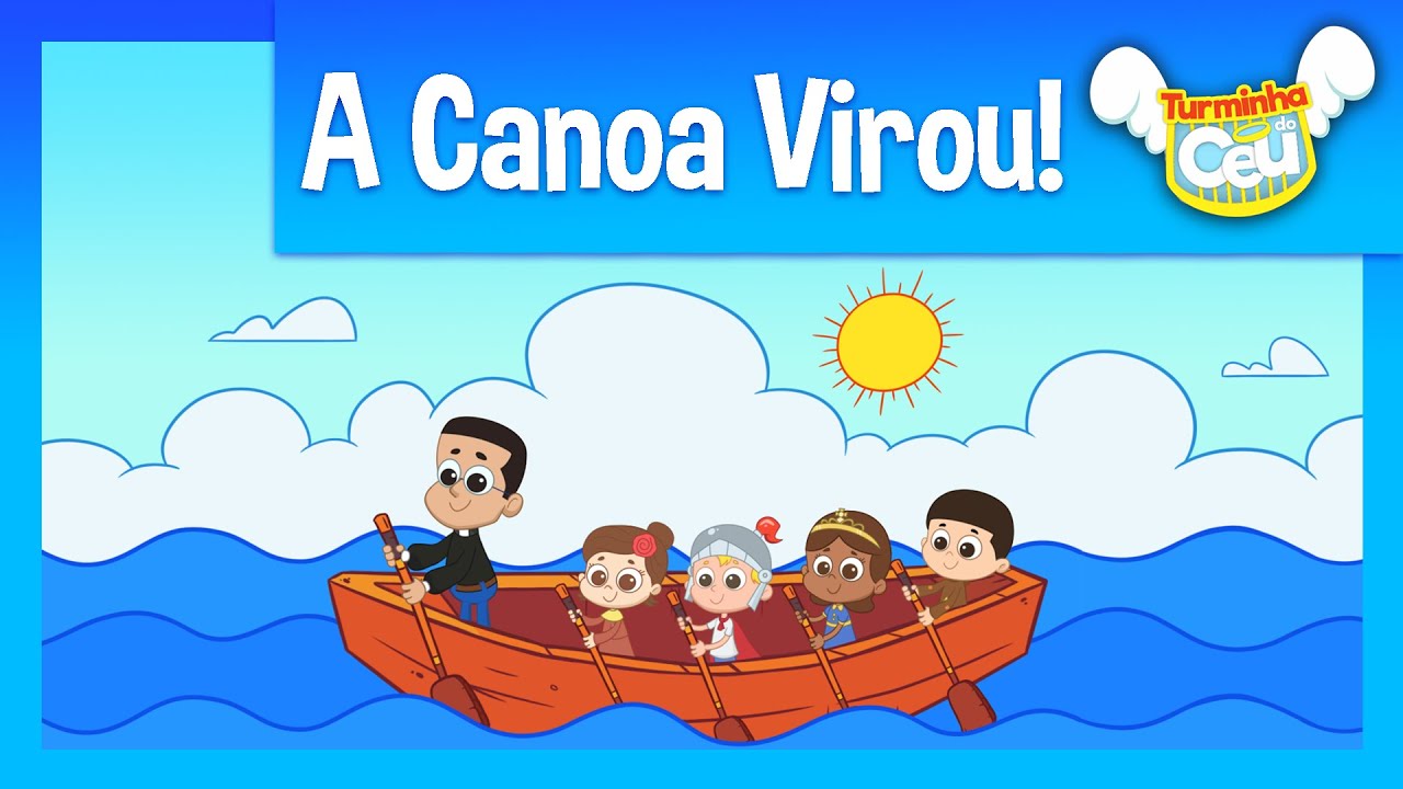 A Canoa Virou - Turminha do Céu