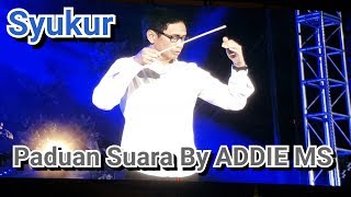 Paduan Suara [Choir] By Addie MS - SYUKUR - Acara Nyanyian Batam Untuk Indonesia