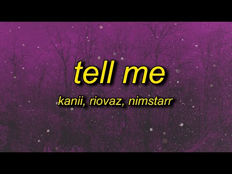 Kanii, Riovaz & Nimstarr - tell me (Lyrics)
