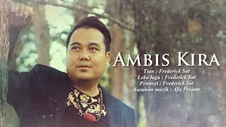 Download lagu AMBIS KIRA - Frederick Sut [LYRIC VIDEO] mp3