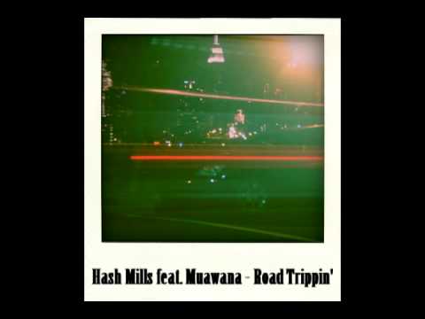 Hash Mills feat. Mwuana - Road Trippin'