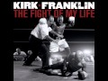 Kirk Franklin - The Fight Of My Life - Intro