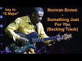 Norman Brown - Something Just For You (BACKING TRACK)
