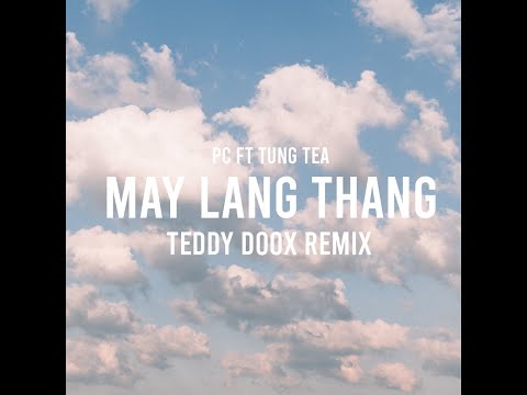 Tùng Tea x PC - Mây Lang Thang (TEDDY DOOX REMIX)