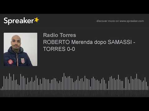 ROBERTO Merenda dopo SAMASSI - TORRES 0-0