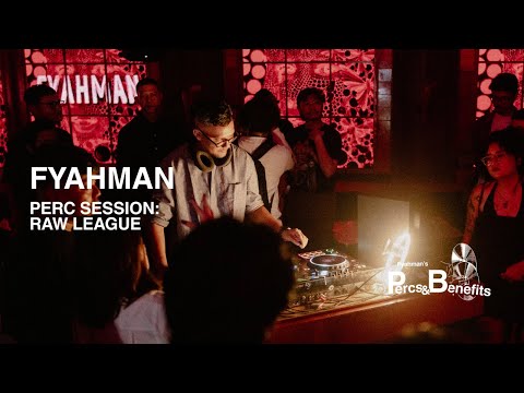 FYAHMAN | PERC SESSION: RAW LEAGUE