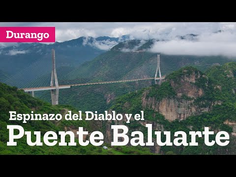 El Espinazo del Diablo y el Puente Baluarte Bicentenario en Durango
