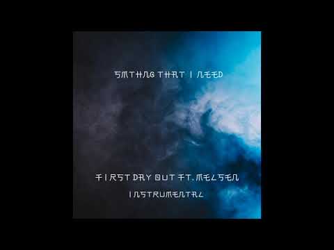 FIRST DAY OUT - SMTHNG I NEED ft. Melsen (Instrumental)