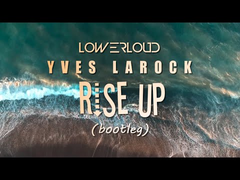 Yves LaRock, LOWERLOUD - Rise Up (MUSIC VIDEO)