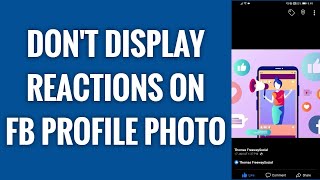 How To Not Display Reactions On Facebook Profile Photo