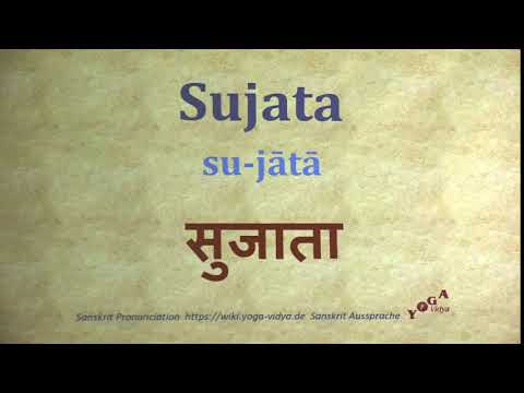 Sujata Pronunciation Sanskrit सुजाता su jātā
