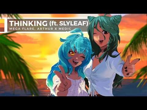 Mega Flare, arthur x medic - Thinking (feat. Slyleaf) [Official Audio]
