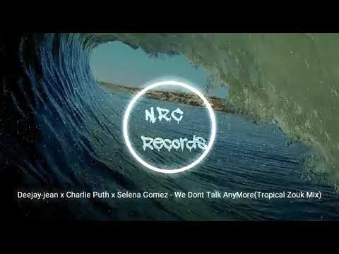 Deejay-jean x Charlie Puth x Selena Gomez - We Dont Talk AnyMore(Tropical Zouk Mix)