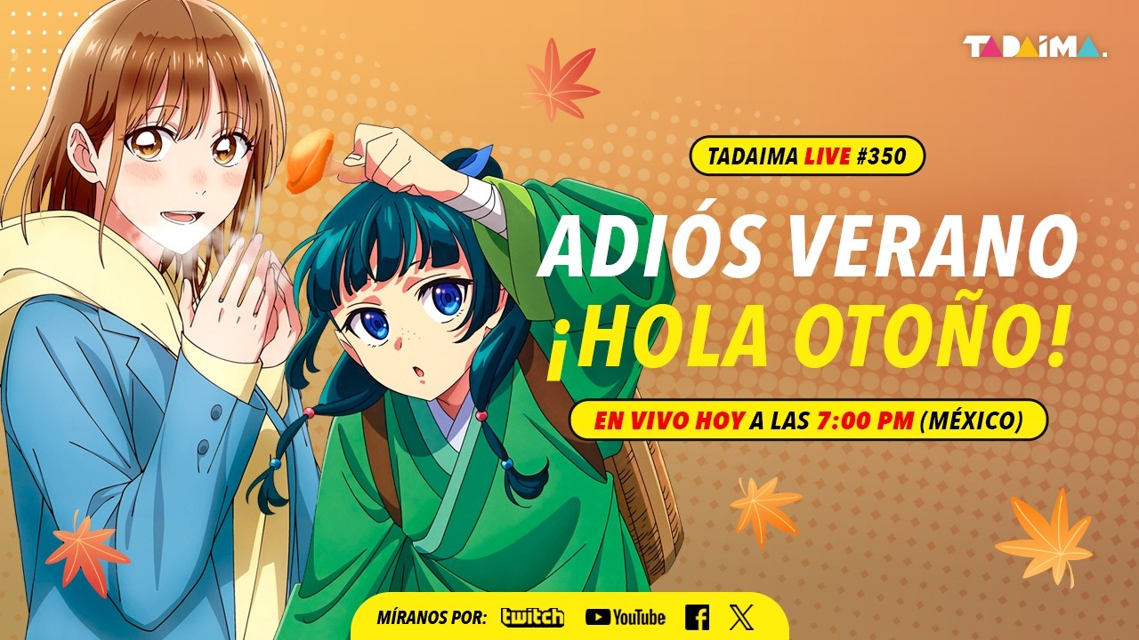 Tadaima LIVE 350 | ¡Hola Otoño, Adiós Verano!