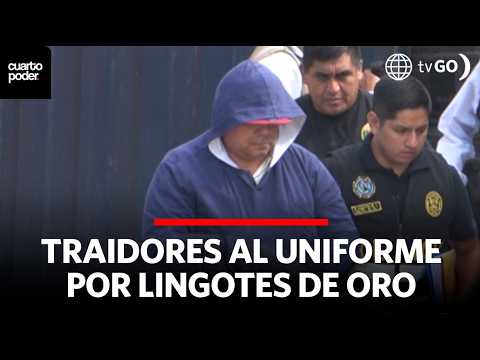 Traidores al uniforme por lingotes de oro | Cuarto Poder | Perú