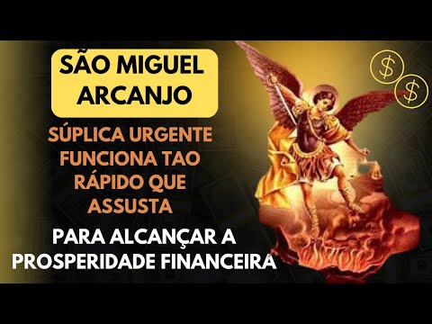 Súplica URGENTE A SÃO MIGUEL ARCANJO - Alcançe a  PROSPERIDADE FINANCEIRA