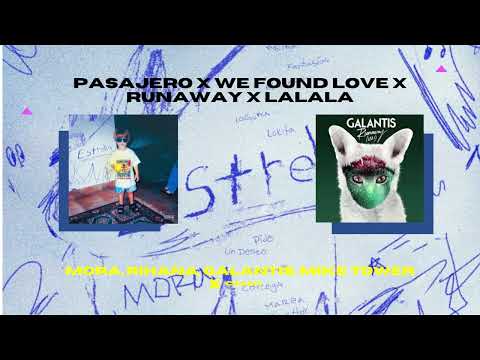 Pasajero X We Found Love X Runaway X Lalala - Mora , Galantis , Rihana (Coach Mashup)