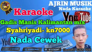 Download lagu Sweet Girl of Kalimantan Remix - Syahriyadi [Karaoke] Kn7000 - Female Tone | Ajrin Musik mp3