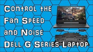 How to Control the Fan Speed and Noise on a Dell G Series Laptop