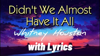 Didn&#39;t We Almost Have It All - Whitney Houston | with Lyrics the Best of 80&#39;s Most Favorite Song🎵