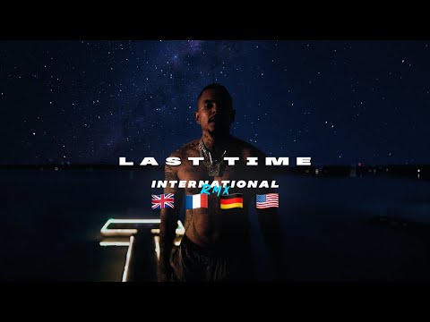 LAST TIME - INTERNATIONAL RMX 🇬🇧🇫🇷🇩🇪🇺🇸