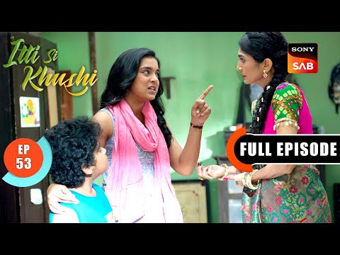 Anvita Stops Hetal | Itti Si Khushi | Ep 53 | Full Episode | 17 Oct 2025