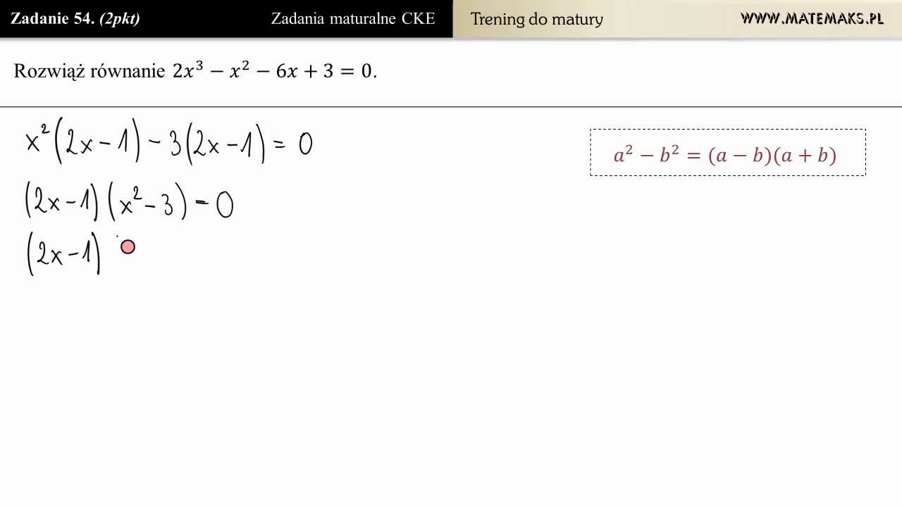 [Zad 54] Rozwi?? równanie 2x^3 - x^2 -6x + 3 (trening do matury)