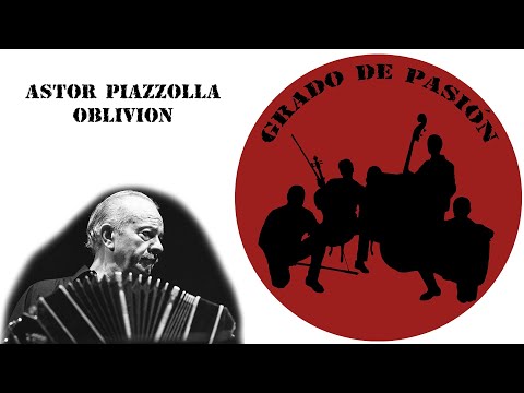 Grado de Pasión - Oblivion (Astor Piazzolla)