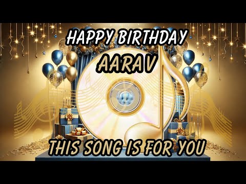 Happy Birthday Aarav – Best Birthday Song, Special Celebration Music