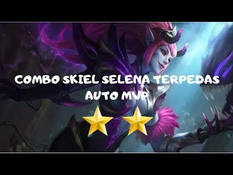 Review combo skill Selena demage tersakit auto mpv