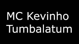MC Kevinho  - Tumbalatum (Letra LYRICS BRAZIL)