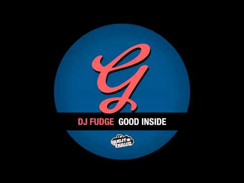 DJ Fudge - Good Inside