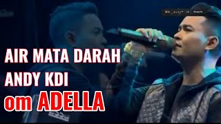 Download lagu Air Mata Darah Andy KDI Bersama om ADELLA | LIVE di Bangkalan Madura mp3