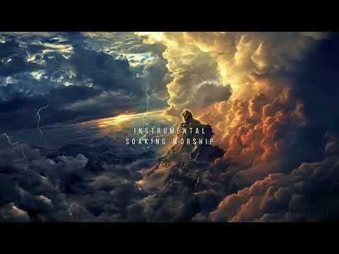 SOVEREIGNTY OF GOD // Instrumental Worship Soaking in His Presence