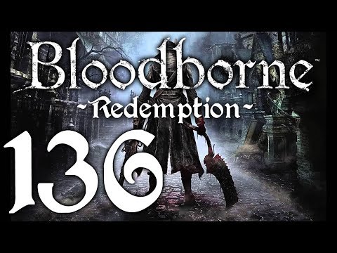 Bloodborne : The Redemption Run pt136 - Everyone's Got a Big Head