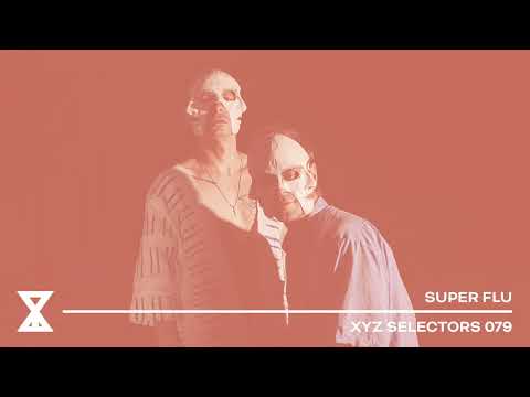 XYZ Selectors 079 - Super Flu