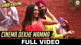 Cinema Dekhe Mamma - Full Video  Singh Is Bliing  