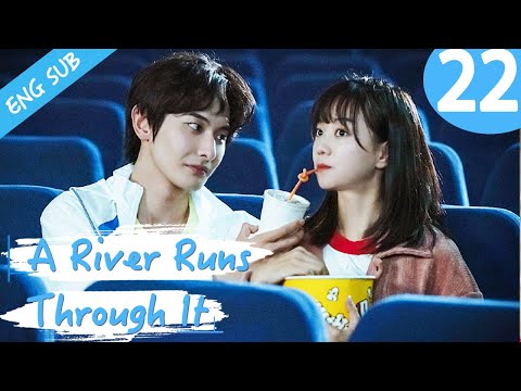 [Eng Sub] A River Runs Through It 22 (Richards Wang, Hu Yixuan) | 上游
