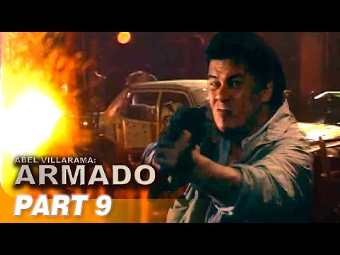 'Abel Villarama: Armado’ FULL MOVIE Part 9 | Ace Vergel